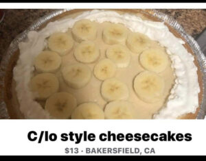 C-lo style cheesecakes - Bakersfield